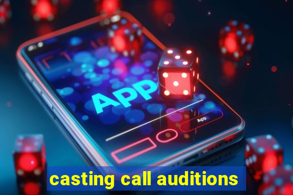 casting call auditions